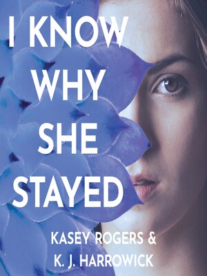 cover image of I Know Why She Stayed